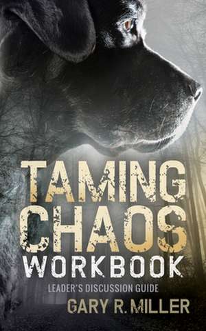 Taming Chaos Workbook de Gary R. Miller