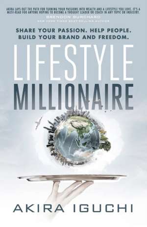 Lifestyle Millionaire de Akira Iguchi