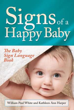 Signs of a Happy Baby de William Paul White