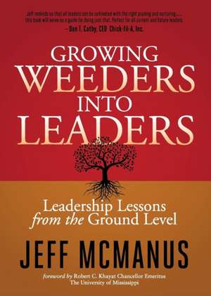 Growing Weeders Into Leaders de Jeff McManus