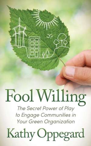 Fool Willing de Kathy Oppegard