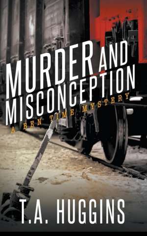 Murder and Misconception de Huggins, T. a.