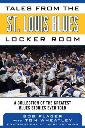 Tales from the St. Louis Blues Locker Room de Bob Plager