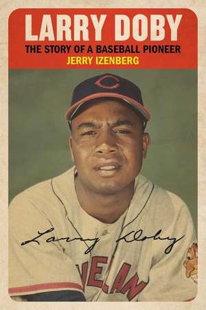 Larry Doby in Black and White de Jerry Izenberg