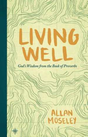 Living Well de Allan Moseley