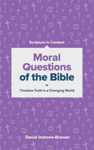 Moral Questions of the Bible de David Instone-Brewer