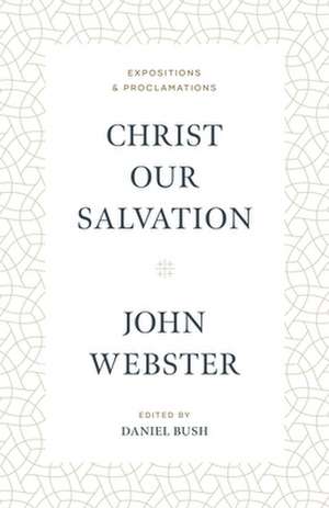 Christ Our Salvation de John Webster