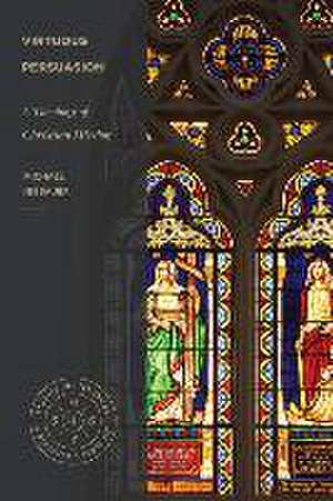 Virtuous Persuasion – A Theology of Christian Mission de Michael Niebauer