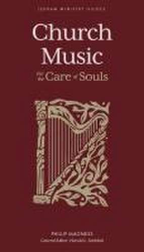 Church Music – For the Care of Souls de Phillip Magness