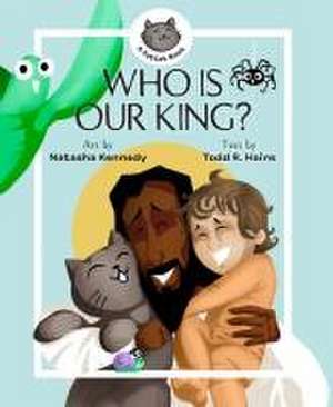 Who Is Our King? de Todd R Hains