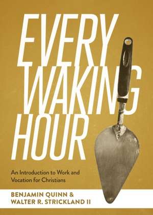 Every Waking Hour de Benjamin T Quinn