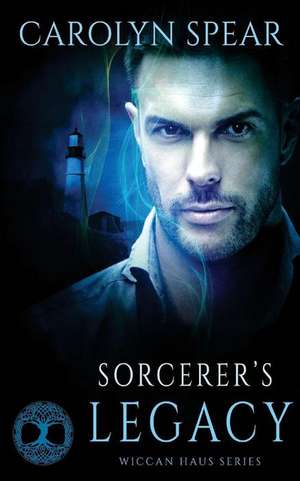 Sorcerer's Legacy de Carolyn Spear