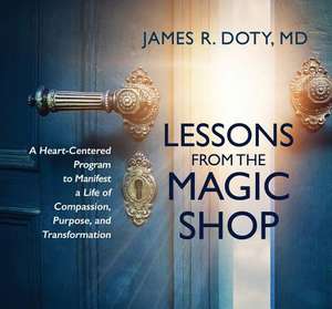 Doty, J: Lessons from the Magic Shop de James R. Doty