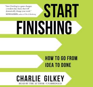 Gilkey, C: Start Finishing de Charlie Gilkey