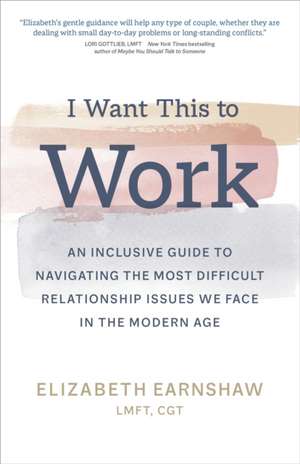 I Want This to Work de Elizabeth Earnshaw