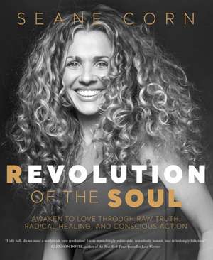 Revolution of the Soul de Seane Corn