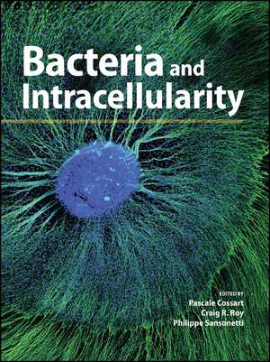 Bacteria and Intracellularity, 1st Edition de P Cossart