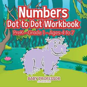 Numbers Dot to Dot Workbook | PreK-Grade 1 - Ages 4 to 7 de Baby