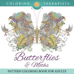 Butterflies & Moths Pattern Coloring Book For Adults de Coloring Therapist