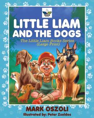 Little Liam and the Dogs de Mark Oszoli