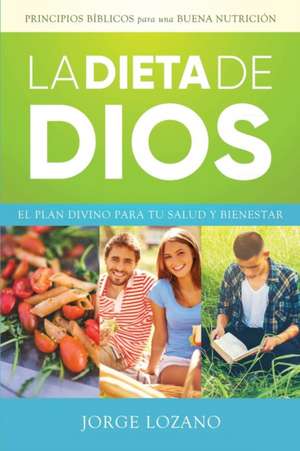 La Dieta de Dios de Jorge Lozano