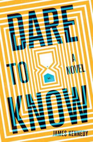 Dare to Know de James Kennedy