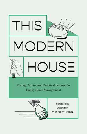 This Modern House de Jennifer Mcknight-Trontz