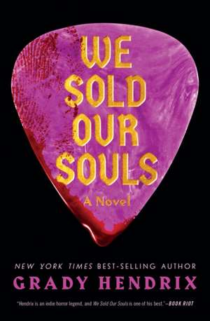 We Sold Our Souls de Grady Hendrix