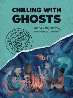 Chilling with Ghosts de Insha Fitzpatrick