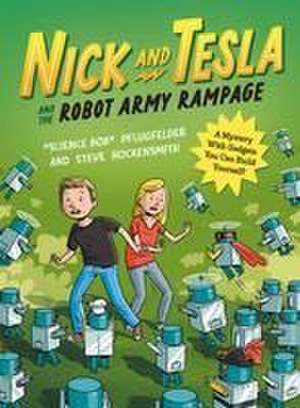 Nick and Tesla and the Robot Army Rampage: A Mystery with Gadgets You Can Build Yourself de Bob Pflugfelder