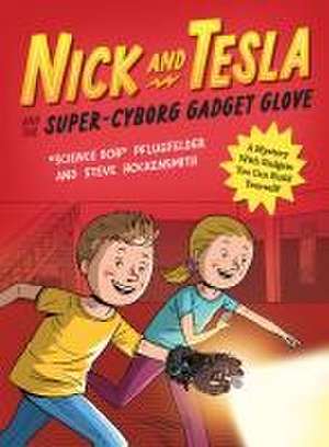 Nick and Tesla and the Super-Cyborg Gadget Glove de Bob Pflugfelder