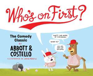Who's on First?: The Comedy Classic by Abbott and Costello de Bud Abbott