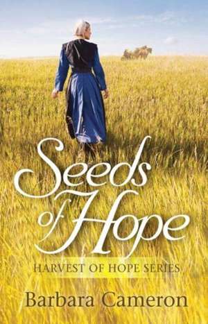 Seeds of Hope de Barbara Cameron