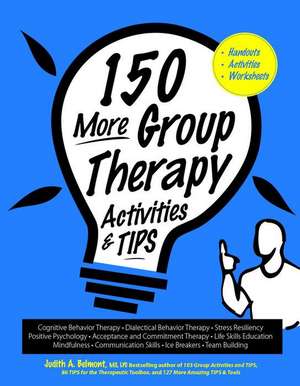 150 More Group Therapy Activities & Tips de Judith Belmont