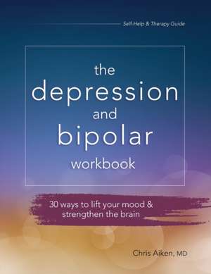 Depression and Bipolar Workbook de Chris Aiken