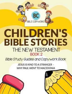 Children's Bible Stories - The New Testament BOOK 2 de Bible Copyworks