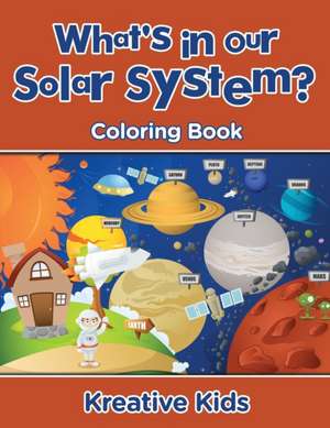 What's in Our Solar System? Coloring Book de Kreative Kids