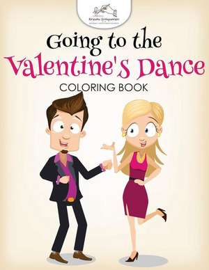 Going to the Valentine's Dance Coloring Book de Kreativ Entspannen