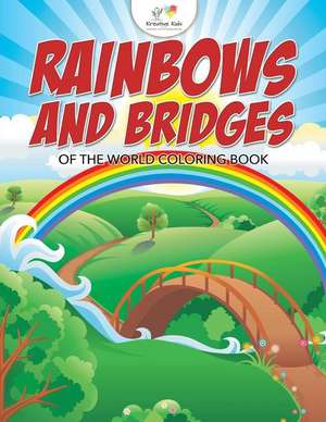 Rainbows and Bridges of the World Coloring Book de Kreative Kids