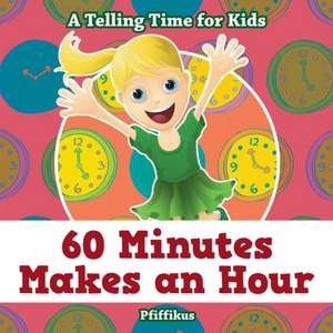 60 MINUTES MAKES AN HOUR - A T de Pfiffikus