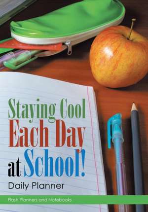 STAYING COOL EACH DAY AT SCHOO de Flash Planners and Notebooks