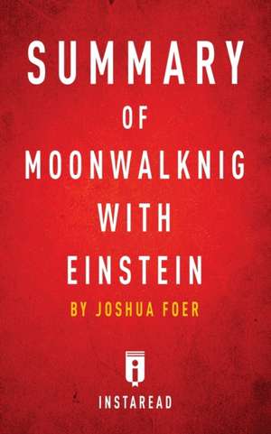 Summary of Moonwalking with Einstein de Instaread Summaries