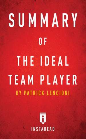 Summary of The Ideal Team Player de Instaread Summaries