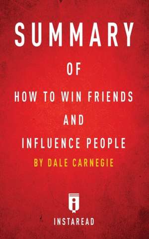 Summary of How to Win Friends and Influence People de Instaread Summaries