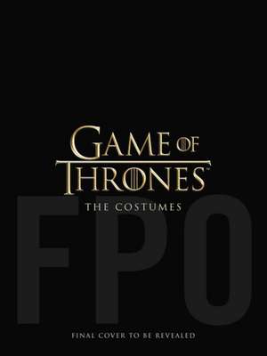 Game of Thrones The Costumes de Michele Clapton