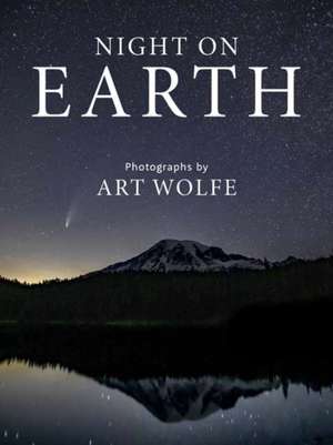 Night on Earth de Art Wolfe