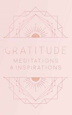 Gratitude: Inspirations and Meditations de Mandala Publishing