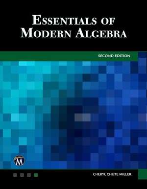 Essentials of Modern Algebra de Cheryl Chute Miller