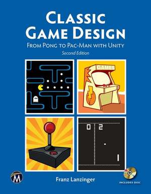 Classic Game Design de Franz Lanzinger