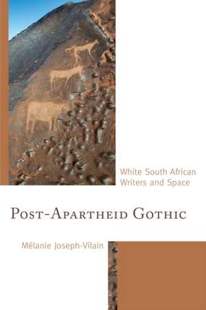 Post-Apartheid Gothic de Melanie Joseph-Vilain